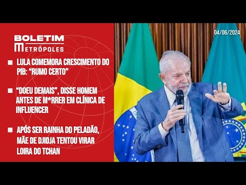 Lula comemora crescimento do PIB: “Rumo certo”; Mãe de Djidja tentou virar Loira do Tchan