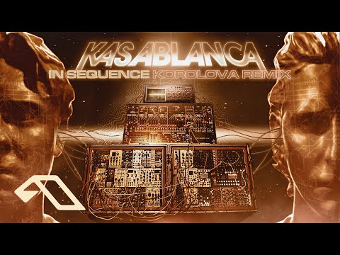 Kasablanca - In Sequence (Korolova Remix) (@KOROLOVADJ)