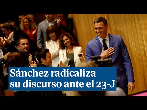 Sánchez radicaliza su discurso ante el 23-J define a PP y Vox como dos derechas extremas
