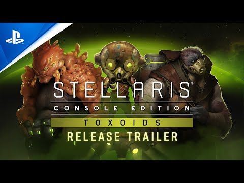 Stellaris: Console Edition - Toxoids Release Trailer | PS4 Games