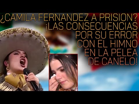 ¿Camila Fernández a prisión? ¡Las consecuencias por su error con el himno en la pelea de Canelo!