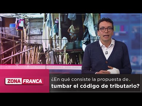 Zona Franca | ¿En qué consiste la propuesta de tumbar el código de tributario por red+