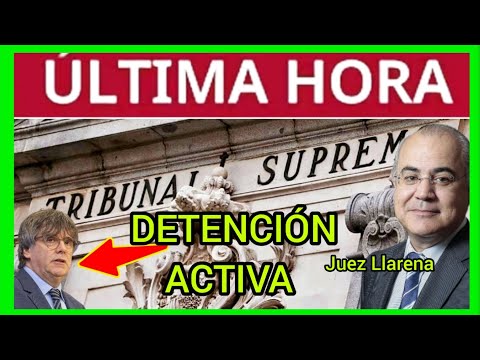 JUEZ LLARENA NO RETIRA DETENCIÓN A PUIGDEMONT