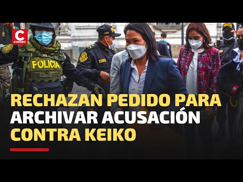 KEIKO FUJIMORI seguirá siendo procesada por lavado de activos: juez rechazó archivar la acusación