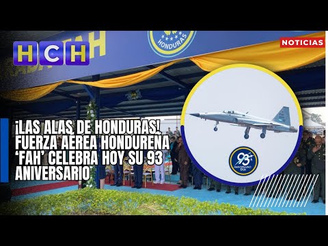 ¡Las Alas de Honduras! Fuerza Aérea Hondureña ‘FAH’ celebra hoy su 93 Aniversario