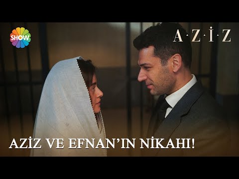 Aziz ve Efnan evleniyor! | Aziz 17. Bölüm