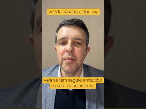 Seguros embutidos no financiamento sem conhecimento do consumidor é proibido. Entenda…