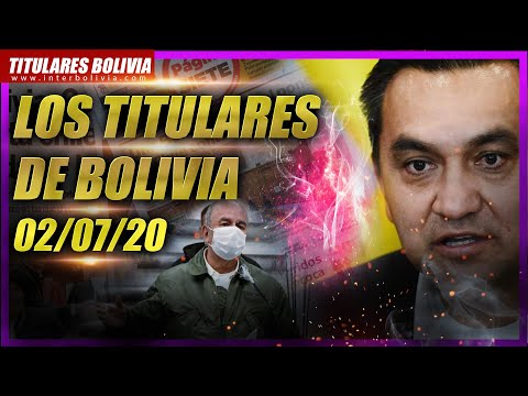 ? LOS TITULARES DE BOLIVIA ?? ? 2 DE JULIO 2020 [ NOTICIAS DE BOLIVIA ] ?