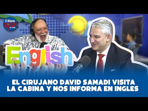 EL CIRUJANO DAVID SAMADI VISITA LA CABINA Y NOS INFORMA EN INGLES