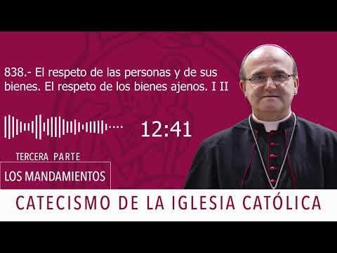 Catecismo 2408. El respeto de las personas y de sus bienes. El respeto de los bienes ajenos I