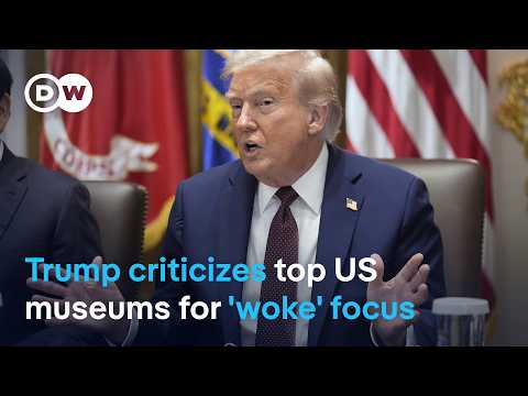 Trump: 'The Smithsonian is out of control' | DW News