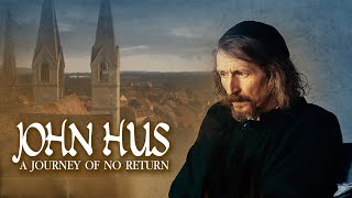 John Hus: A Journey of No Return (2016) | Full Movie | Peter Hosking | Jessica Boone | Jim High