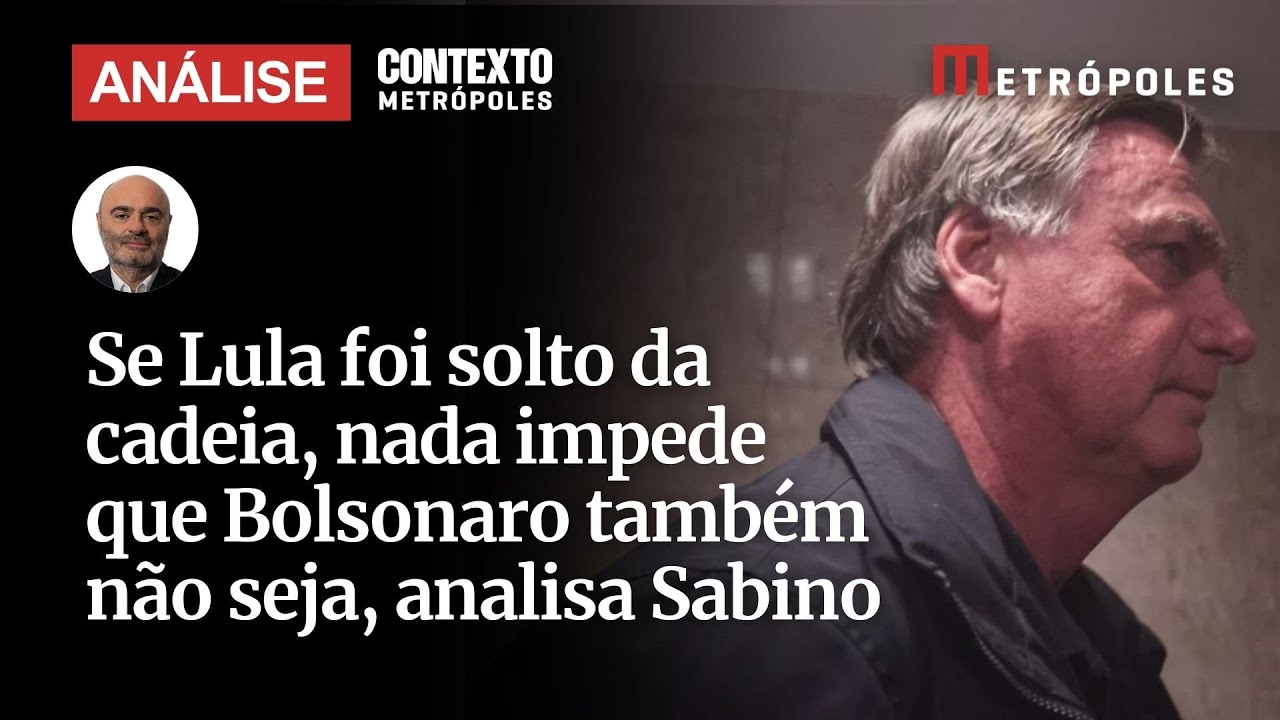 Se Lula foi solto da cadeia nada impede que Bolsonaro também não seja veja análise de Sabino