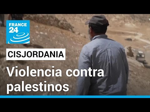Actos violentos contra palestinos en Cisjordania van en aumento • FRANCE 24 Español