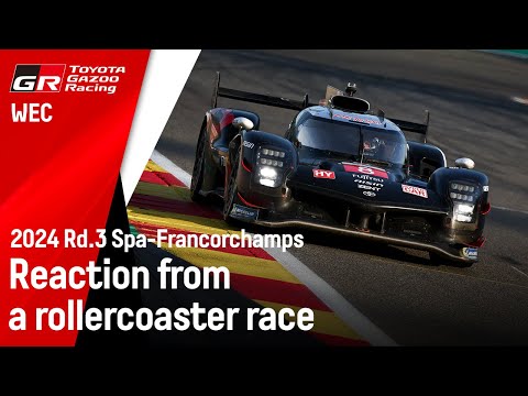 2024 WEC Spa: Reaction from a rollercoaster race