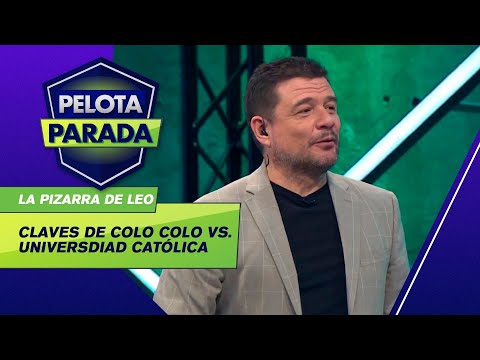 La pizarra de Leo Burgueño: analizamos el clásico Colo Colo y Universidad Católica - Pelota Parada
