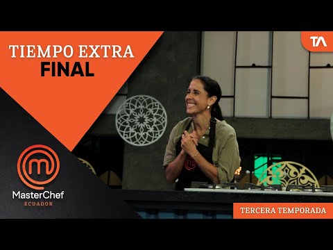 Tiempo Extra Cap13 | MasterChef Ecuador Tercera Temporada - Teleamazonas