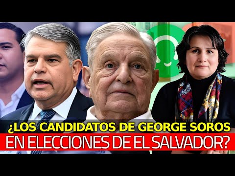 ¿Ellos Eran los Candidatos de Soros a la Presidencia en El Salvador?