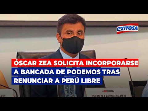 Óscar Zea solicita incorporarse a bancada de Podemos tras renunciar a Perú Libre