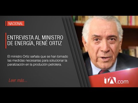 Entrevista al ministro de Energía, René Ortiz