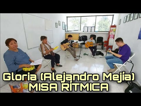 Gloria (Alejandro Mejía) Misa Rítmica - Cantos para la Misa