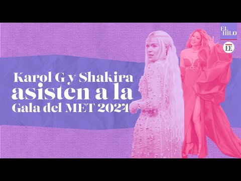 Karol G y Shakira asisten por primera vez a la Gala del MET 2024 | El Espectador