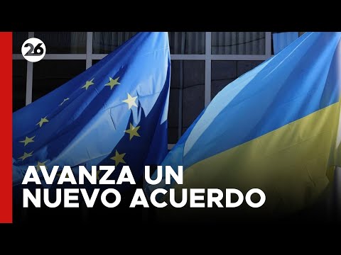 Avanza un nuevo acuerdo entre Ucrania y la Unión Europea