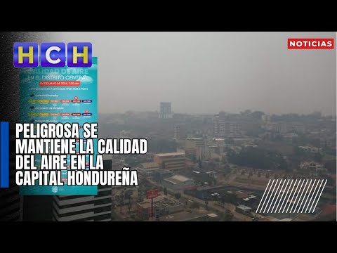 Peligrosa se mantiene la calidad del aire en la capital hondureña