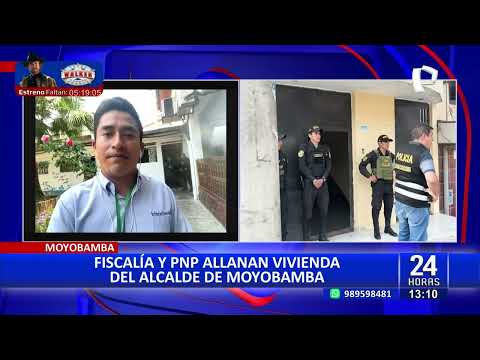 24Horas VIVO | Moyobamba: Fiscalía y PNP allanan vivienda de alcalde