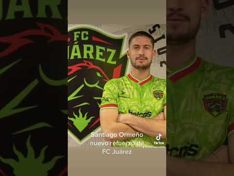 ¡ADIÓS ORMEÑO! ¡Se hizo OFICIAL el FICHAJE de SANTIAGO ORMEÑO con FC JUÁREZ!