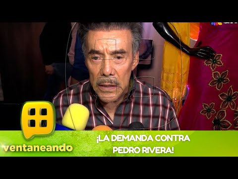 ¡La demanda en contra de Don Pedro Rivera! | Programa del 22 septiembre 2023 | Ventaneando