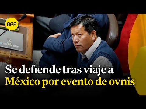 Congresista Germán Tacuri responde tras viaje a México por evento de ovnis