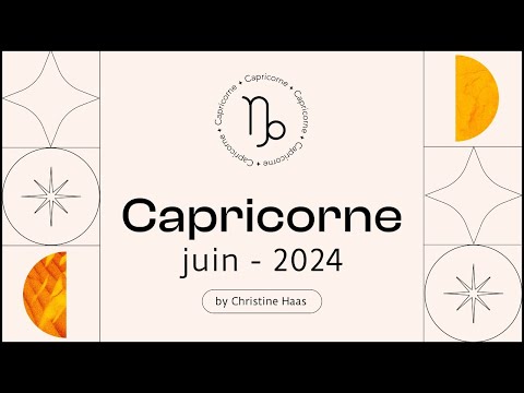 Horoscope Capricorne ? Juin 2024  par Christine Haas