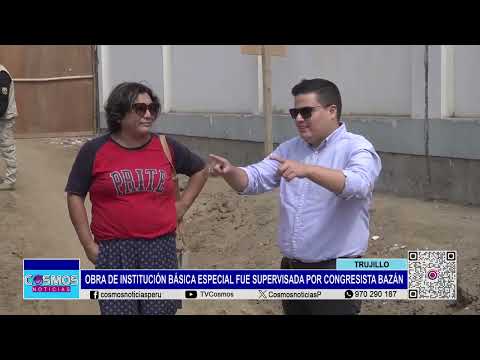 Trujillo: obra de institución básica especial fue supervisada por congresista Bazán