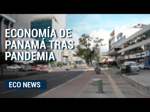 Economía de Panamá tras pandemia | ECO News