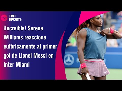 ¡Increíble! Serena Williams reacciona eufóricamente al primer gol de Lionel Messi en Inter Miami