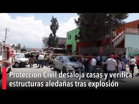 Proteccio?n Civil desaloja casas y verifica estructuras aledan?as tras explosio?n