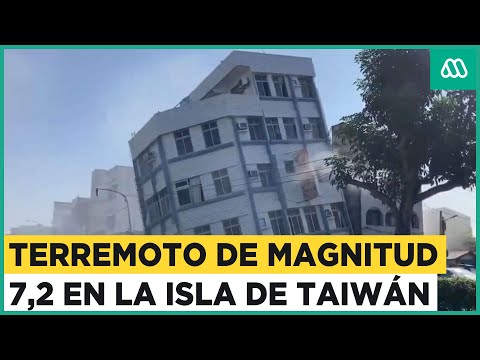 Terremoto 7,2 en Taiwán: Así fue el sismo que remeció a la nación asiática