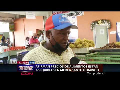 Afirman precios de alimentos están asequibles en Merca Santo Domingo