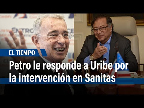 Petro le responde a Uribe por la salud: así fue el cruce de mensajes tras intervención de Sanitas