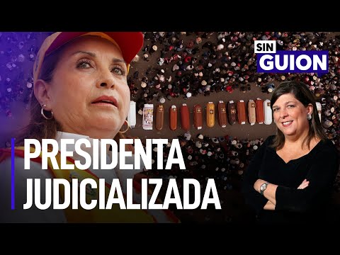 Presidenta judicializada y el derecho a tener tus trolls | Sin Guion con Rosa María Palacios