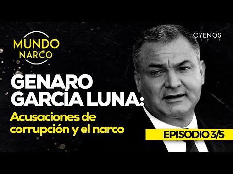 Genaro García Luna: Acusaciones de corrupción y el narco EP. 3/5