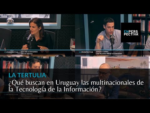 La Mesa TIC: ¿Qué buscan en Uruguay las multinacionales de la Tecnología de la Información