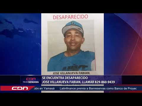 Se encuentra desaparecido José Villanueva Fabián llamar 829-860-9439