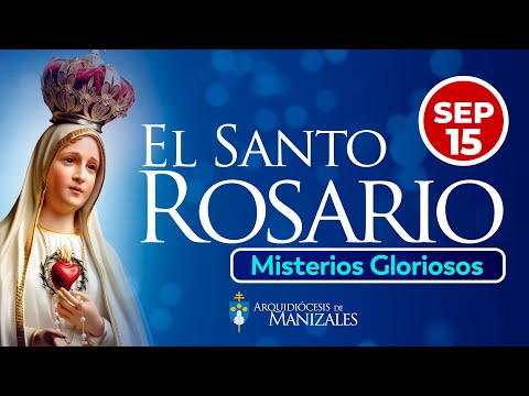 Santo Rosario de hoy Domingo 15 septiembre 2024 I Arquidiócesis de Manizales I Misterios Gloriosos.