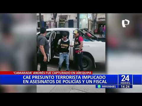 Arequipa: Cae presunto terrorista implicado en asesinatos de policías y un fiscal