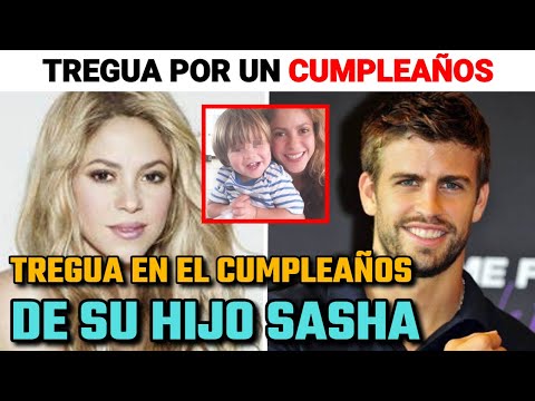 Shakira y Gerard Piqué INESPERADA TREGUA en el CUMPLEAÑOS de su HIJO SASHA