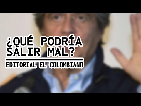¿QUÉ PODRÍA SALIR MAL? ?? Editorial El Colombiano