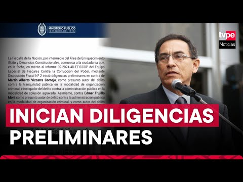 Fiscalía de la Nación inició diligencias preliminares contra Martín Vizcarra y Edmer Trujillo
