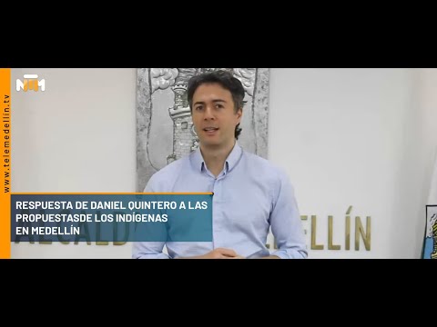 Respuesta de Daniel Quintero a las protestas de los indígenas en Medellín - Telemedellín